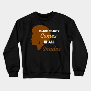 Black beauty comes in all shades Crewneck Sweatshirt